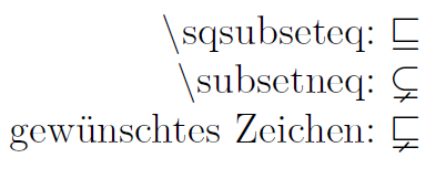 Zeichen \sqsubseteq, \subsetneq und das gewünschte Zeichen